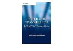 PRECIOS DE TRANSFERENCIA ESTRATEGIA Y NORMA FISCAL