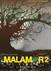La Raiz Del Mal (Trilogia Del Malamor #2)